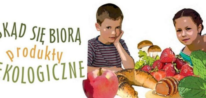 Skąd się biorą produkty ekologiczne